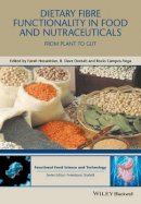 Farah Hosseinian (Ed.) - Dietary Fibre Functionality in Food and Nutraceuticals: From Plant to Gut - 9781119138051 - V9781119138051