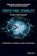 Francesco Amato - Finite-Time Stability: An Input-Output Approach - 9781119140528 - V9781119140528