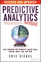 Eric S. Siegel - Predictive Analytics: The Power to Predict Who Will Click, Buy, Lie, or Die - 9781119145677 - V9781119145677
