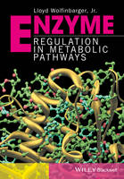 Lloyd Wolfinbarger Jr. - Enzyme Regulation in Metabolic Pathways - 9781119155386 - V9781119155386