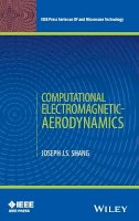 Joseph J. S. Shang - Computational Electromagnetic-Aerodynamics - 9781119155928 - V9781119155928