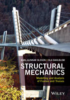 Olsson, Karl-Gunnar; Dahlblom, Ola - Structural Mechanics: Modelling and Analysis of Frames and Trusses - 9781119159339 - V9781119159339