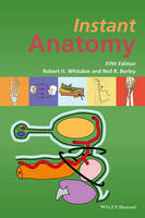 Whitaker, Robert H., Borley, Neil R. - Instant Anatomy - 9781119159384 - V9781119159384