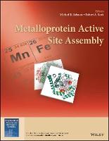 Michael K. Johnson - Metalloprotein Active Site Assembly - 9781119159834 - V9781119159834