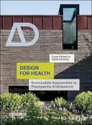 Roger Hargreaves - Design for Health: Sustainable Approaches to Therapeutic Architecture - 9781119162131 - V9781119162131
