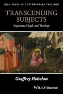 Geoffrey Holsclaw - Transcending Subjects: Augustine, Hegel, and Theology - 9781119163084 - V9781119163084