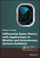 Farhan A. Faruqi - Differential Game Theory with Applications to Missiles and Autonomous Systems Guidance - 9781119168478 - V9781119168478