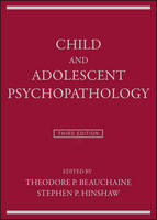 Theodore Beauchaine - Child and Adolescent Psychopathology - 9781119169956 - V9781119169956