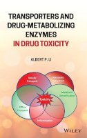 Albert P. Li - Transporters and Drug-Metabolizing Enzymes in Drug Toxicity - 9781119170846 - V9781119170846