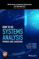 John E. Gibson - How to Do Systems Analysis: Primer and Casebook - 9781119179573 - V9781119179573