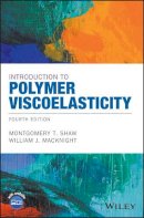 Shaw, Montgomery T.; Macknight, William J. - Introduction to Polymer Viscoelasticity - 9781119181804 - V9781119181804