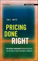 Tim J. Smith - Pricing Done Right: The Pricing Framework Proven Successful by the World´s Most Profitable Companies - 9781119183198 - V9781119183198