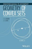 Leonard, I. E.; Lewis, J. E. - Solutions Manual to Accompany Geometry of Convex Sets - 9781119184188 - V9781119184188