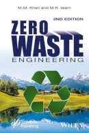 M. M. Khan - Zero Waste Engineering: A New Era of Sustainable Technology Development - 9781119184898 - V9781119184898