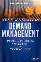 Charles W. Chase - Next Generation Demand Management: People, Process, Analytics, and Technology - 9781119186632 - V9781119186632