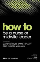 Jamie Ripman - How to be a Nurse or Midwife Leader - 9781119186991 - V9781119186991