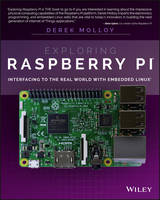 Derek Molloy - Exploring Raspberry Pi: Interfacing to the Real World with Embedded Linux - 9781119188681 - V9781119188681