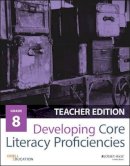 Odell Education - Developing Core Literacy Proficiencies, Grade 8 - 9781119192916 - V9781119192916
