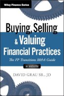 David Grau - Buying, Selling, and Valuing Financial Practices, + Website: The FP Transitions M&A Guide - 9781119207375 - V9781119207375