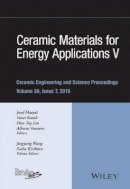 Josef Matyas (Ed.) - Ceramic Materials for Energy Applications V: A Collection of Papers Presented at the 39th International Conference on Advanced Ceramics and Composites, Volume 36, Issue 7 - 9781119211693 - V9781119211693