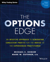 Michael C. Khouw - The Options Edge: An Intuitive Approach to Generating Consistent Profits for the Novice to the Experienced Practitioner - 9781119212416 - V9781119212416