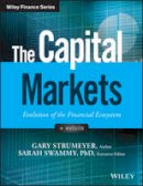 Gary Strumeyer - The Capital Markets: Evolution of the Financial Ecosystem - 9781119220541 - V9781119220541