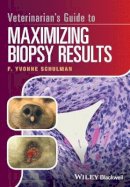 F. Yvonne Schulman - Veterinarian´s Guide to Maximizing Biopsy Results - 9781119226260 - V9781119226260