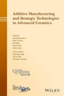 Kiyoshi Shimamura (Ed.) - Additive Manufacturing and Strategic Technologies in Advanced Ceramics - 9781119236009 - V9781119236009