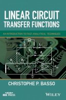 Christophe P. Basso - Linear Circuit Transfer Functions: An Introduction to Fast Analytical Techniques - 9781119236375 - V9781119236375