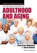 Susan Kr Whitbourne - The Wiley-Blackwell Handbook of Adulthood and Aging - 9781119237884 - V9781119237884