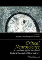 Suparna Choudhury - Critical Neuroscience: A Handbook of the Social and Cultural Contexts of Neuroscience - 9781119237891 - V9781119237891