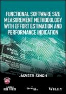 Jasveer Singh - Functional Software Size Measurement Methodology with Effort Estimation and Performance Indication - 9781119238058 - V9781119238058