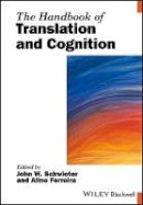 John W. Schwieter - The Handbook of Translation and Cognition - 9781119241430 - V9781119241430
