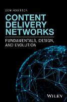 Dom Robinson - Content Delivery Networks: Fundamentals, Design, and Evolution - 9781119249870 - V9781119249870