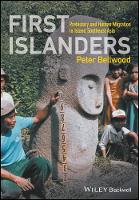 Peter Bellwood - First Islanders: Prehistory and Human Migration in Island Southeast Asia - 9781119251552 - V9781119251552