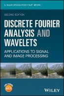 S. Allen Broughton - Discrete Fourier Analysis and Wavelets: Applications to Signal and Image Processing - 9781119258223 - V9781119258223