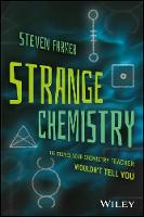 Steven Farmer - Strange Chemistry: The Stories Your Chemistry Teacher Wouldn´t Tell You - 9781119265269 - V9781119265269