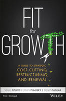 Vinay Couto - Fit for Growth: A Guide to Strategic Cost Cutting, Restructuring, and Renewal - 9781119268536 - V9781119268536
