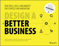 Patrick Van Der Pijl - Design a Better Business: New Tools, Skills, and Mindset for Strategy and Innovation - 9781119272113 - V9781119272113