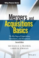 Michael E. S. Frankel - Mergers and Acquisitions Basics: The Key Steps of Acquisitions, Divestitures, and Investments - 9781119273479 - V9781119273479