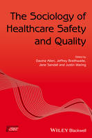 Davina Allen - The Sociology of Healthcare Safety and Quality - 9781119276340 - V9781119276340