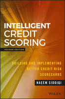 Naeem Siddiqi - Intelligent Credit Scoring: Building and Implementing Better Credit Risk Scorecards - 9781119279150 - V9781119279150