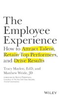 Tracy Maylett - The Employee Experience: How to Attract Talent, Retain Top Performers, and Drive Results - 9781119294184 - V9781119294184
