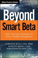 Gökhan Kula - Beyond Smart Beta: Index Investment Strategies for Active Portfolio Management - 9781119315247 - V9781119315247