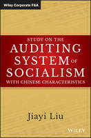 Jiayi Liu - Study on the Auditing System of Socialism with Chinese Characteristics - 9781119324706 - V9781119324706