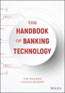 Tim Walker - The Handbook of Banking Technology - 9781119328018 - V9781119328018