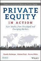 Claudia Zeisberger - Private Equity in Action: Case Studies from Developed and Emerging Markets - 9781119328025 - V9781119328025