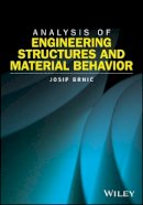 Josip Brnic - Analysis of Engineering Structures and Material Behavior - 9781119329077 - V9781119329077