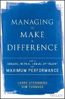 Larry Sternberg - Managing to Make a Difference: How to Engage, Retain, and Develop Talent for Maximum Performance - 9781119331834 - V9781119331834