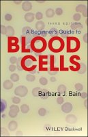 Barbara J. Bain - A Beginner´s Guide to Blood Cells - 9781119367734 - V9781119367734